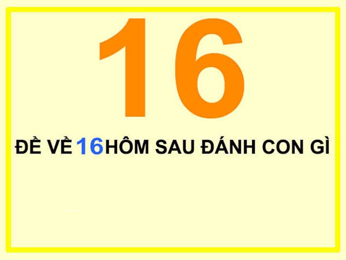 Đề 16 hôm sau đánh con gì với đề 3 càng