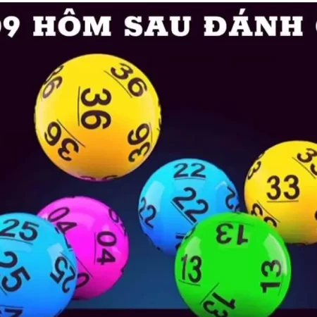 Đề Về 09 Hôm Sau Đánh Lô Gì – Những Con Lô Đẹp Cần Đánh