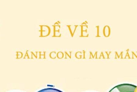 Đề Về 10 Hôm Sau Đánh Lô Gì – Kinh Nghiệm Chơi Lô Hiệu Quả