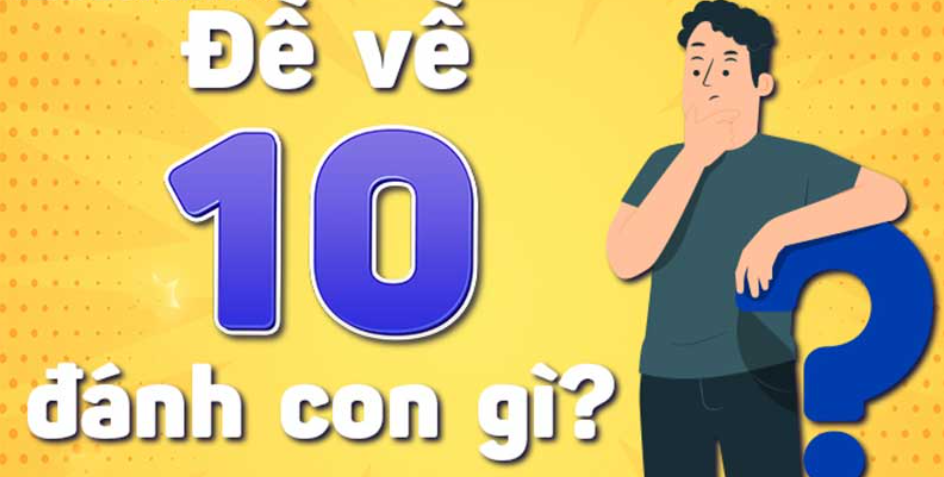 Đề về 10 hôm sau đánh lô gì?