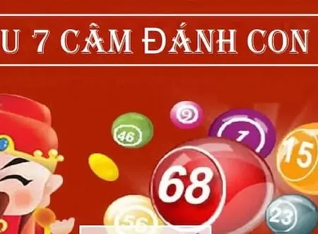 Đầu 7 Câm Đánh Lô Gì – Kinh Nghiệm Đánh Lô Từ Cao Thủ